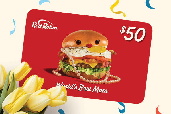 Mothers Day gift cards from Red Robin